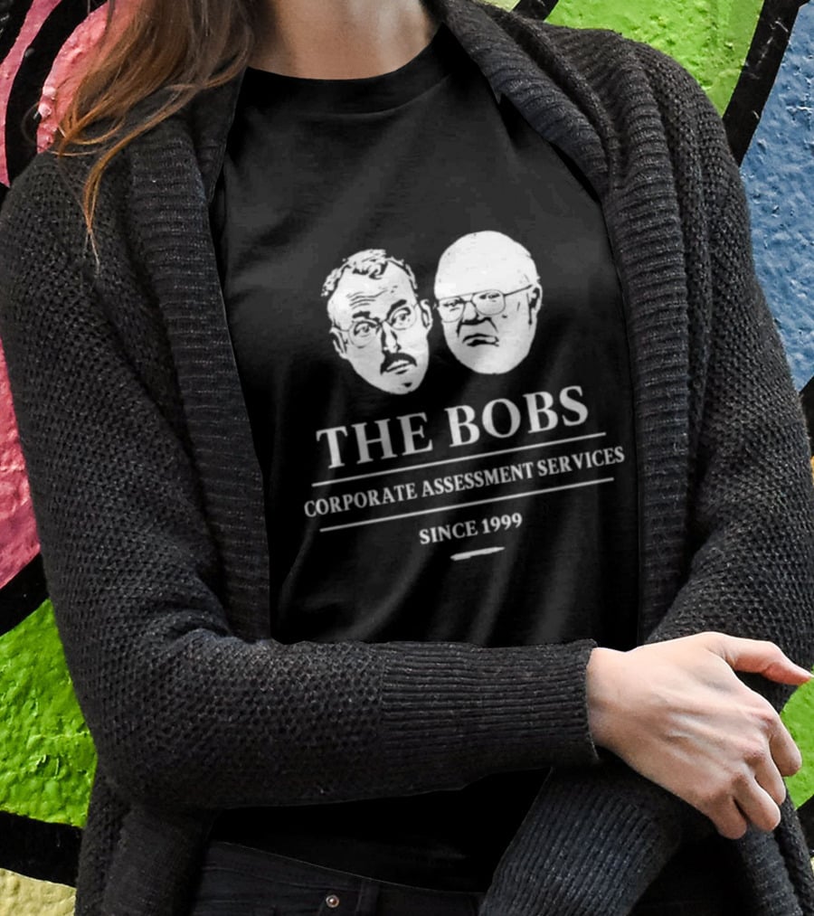 THE BOBS Corporate Assessment Services Since 1999 T-Shirt