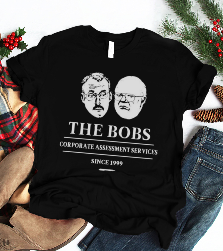 THE BOBS Corporate Assessment Services Since 1999 T-Shirt