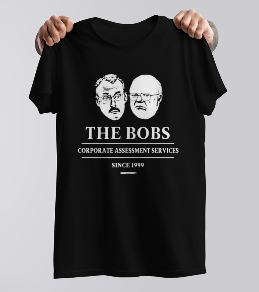 THE BOBS Corporate Assessment Services Since 1999 T-Shirt