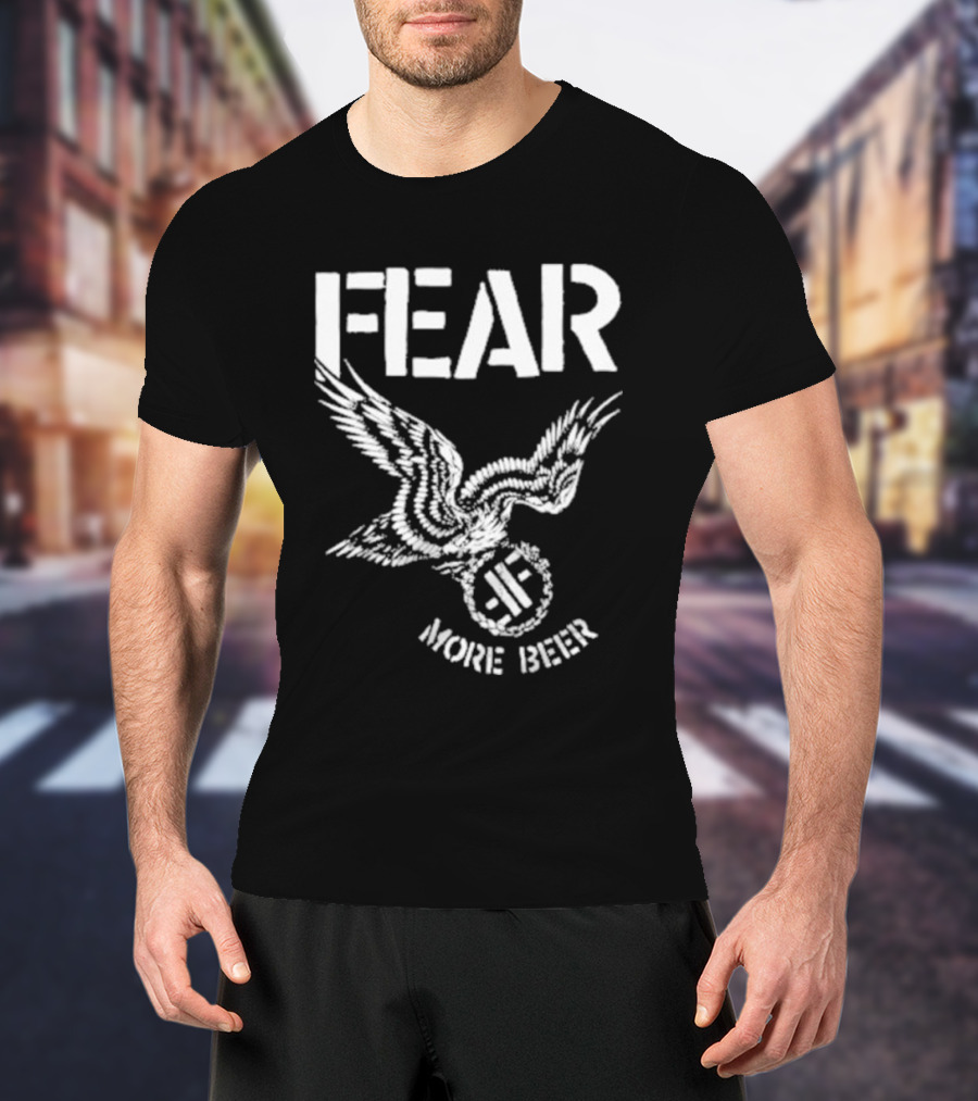 FEAR More Beer Eagle T-Shirt