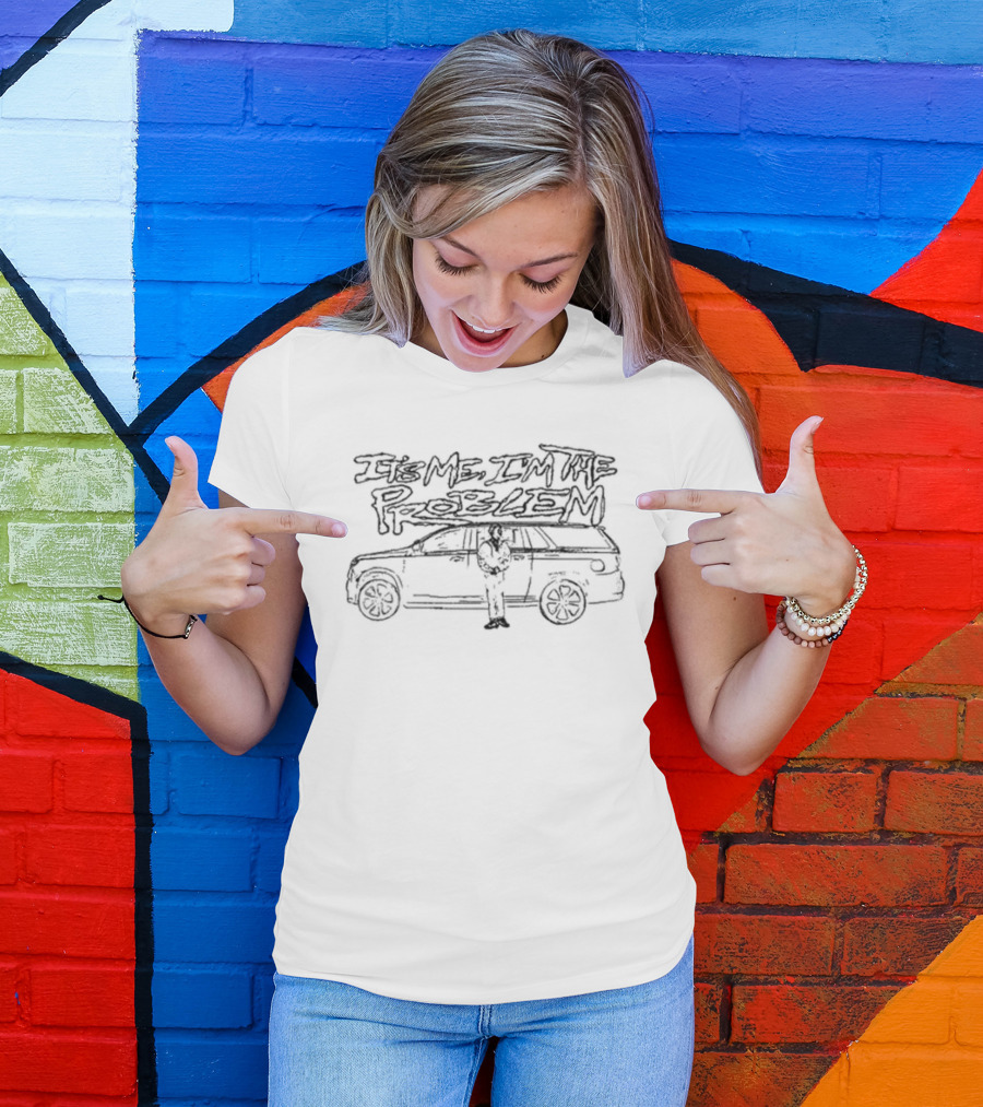 It's Me I'm The Problem Car Sketch T-Shirt