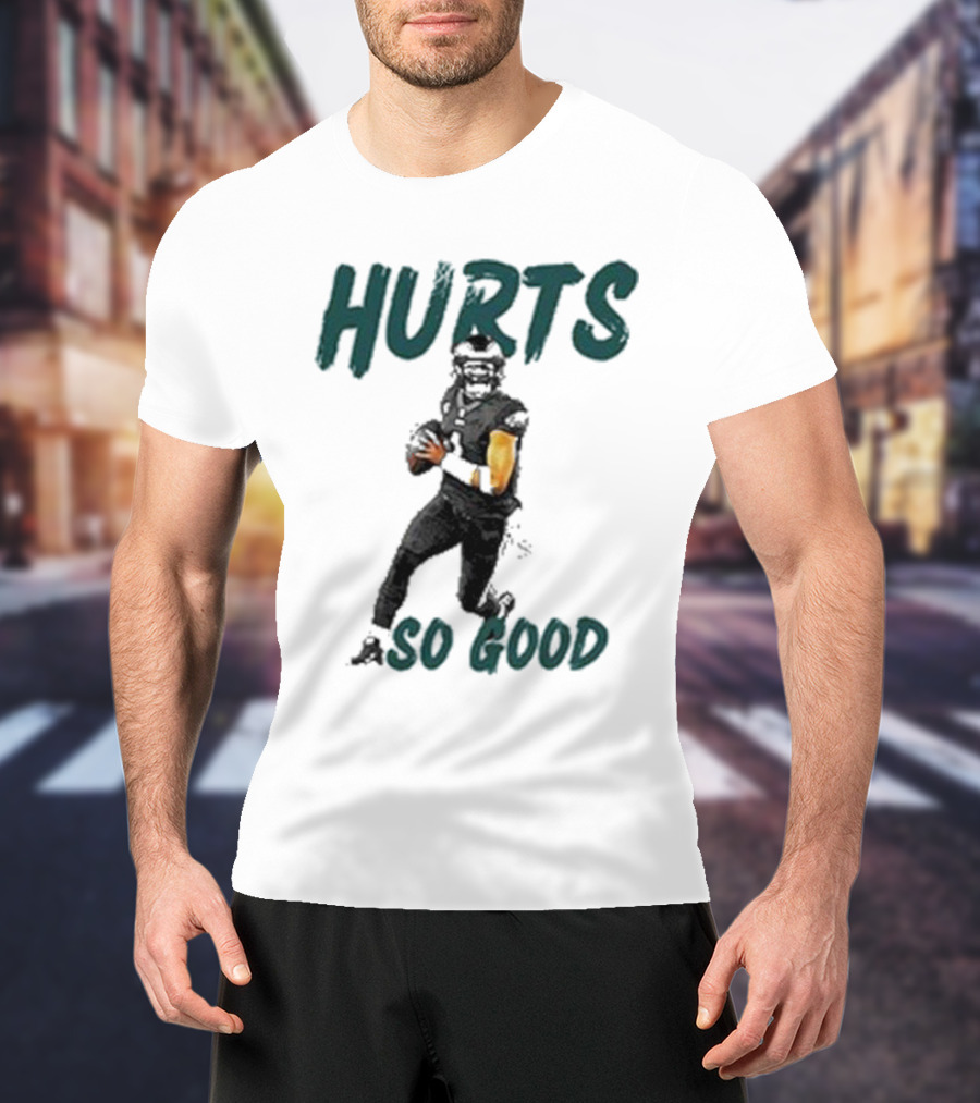 Eagles Hurts So Good Football Player Quarterback T-Shirt