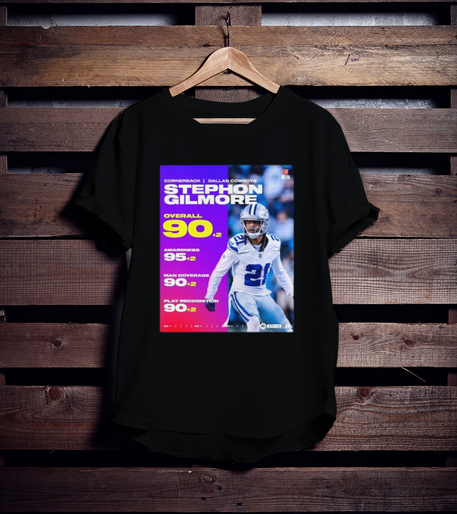 Cornerback Stephon Gilmore Dallas Cowboys Overall 90+2 Awareness 95+2 Man Coverage 90+2 Play Recognition 90+2 Madden 24 T-Shirt