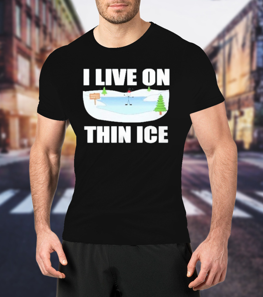 Summerhays Bros I Live On Thin Ice Frozen Pond Humor T-Shirt