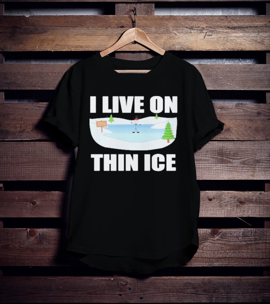 Summerhays Bros I Live On Thin Ice Frozen Pond Humor T-Shirt