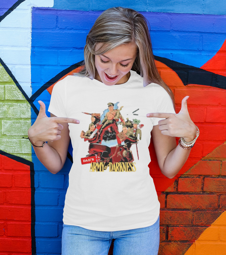 Dad’s Classic Comedy Military Mashup In Army Of Darkness T-Shirt
