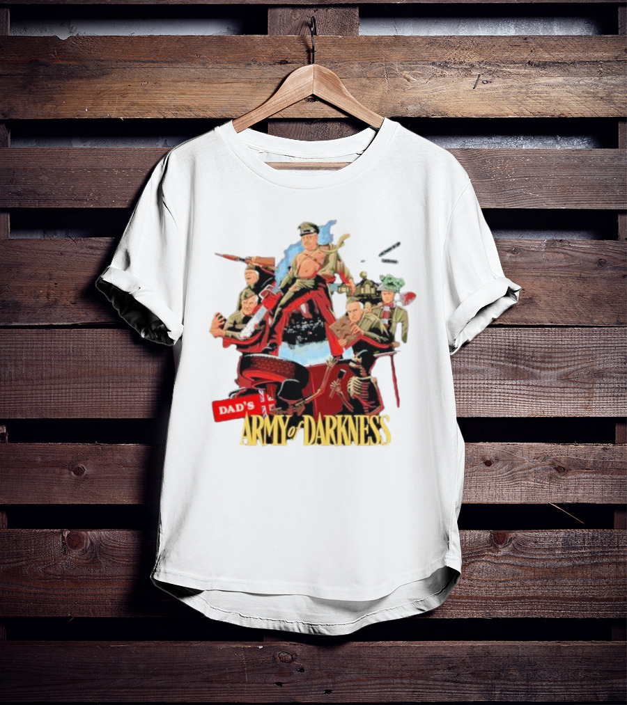 Dad’s Classic Comedy Military Mashup In Army Of Darkness T-Shirt