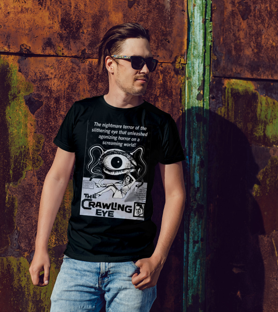 The Nightmare Terror Of The Crawling Eye Agonizing Horror On A Screaming World T-Shirt