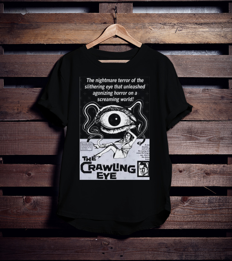 The Nightmare Terror Of The Crawling Eye Agonizing Horror On A Screaming World T-Shirt