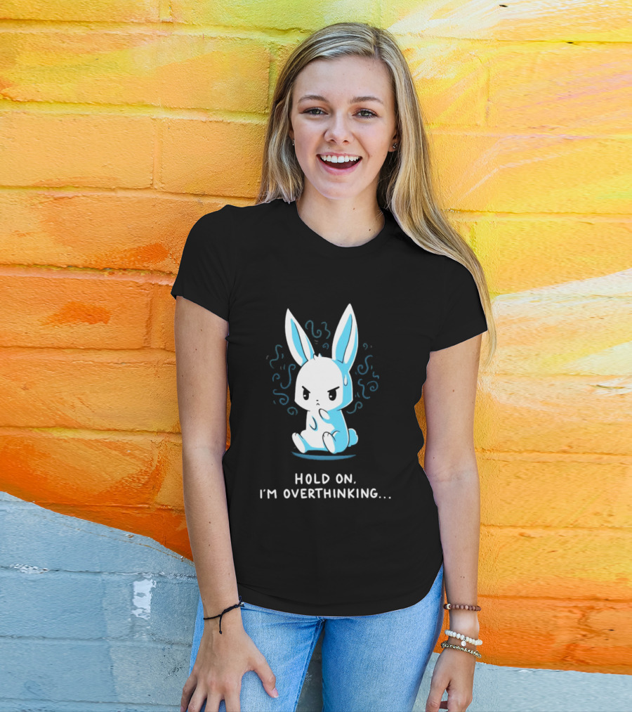 Hold On I'm Overthinking Blue Rabbit T-Shirt