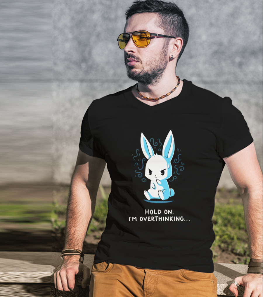 Hold On I'm Overthinking Blue Rabbit T-Shirt