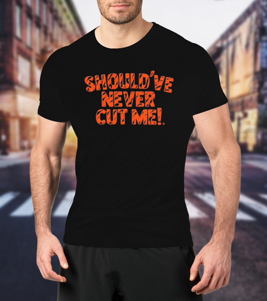 Should’ve Never Cut Me Tiger Stripes T-Shirt