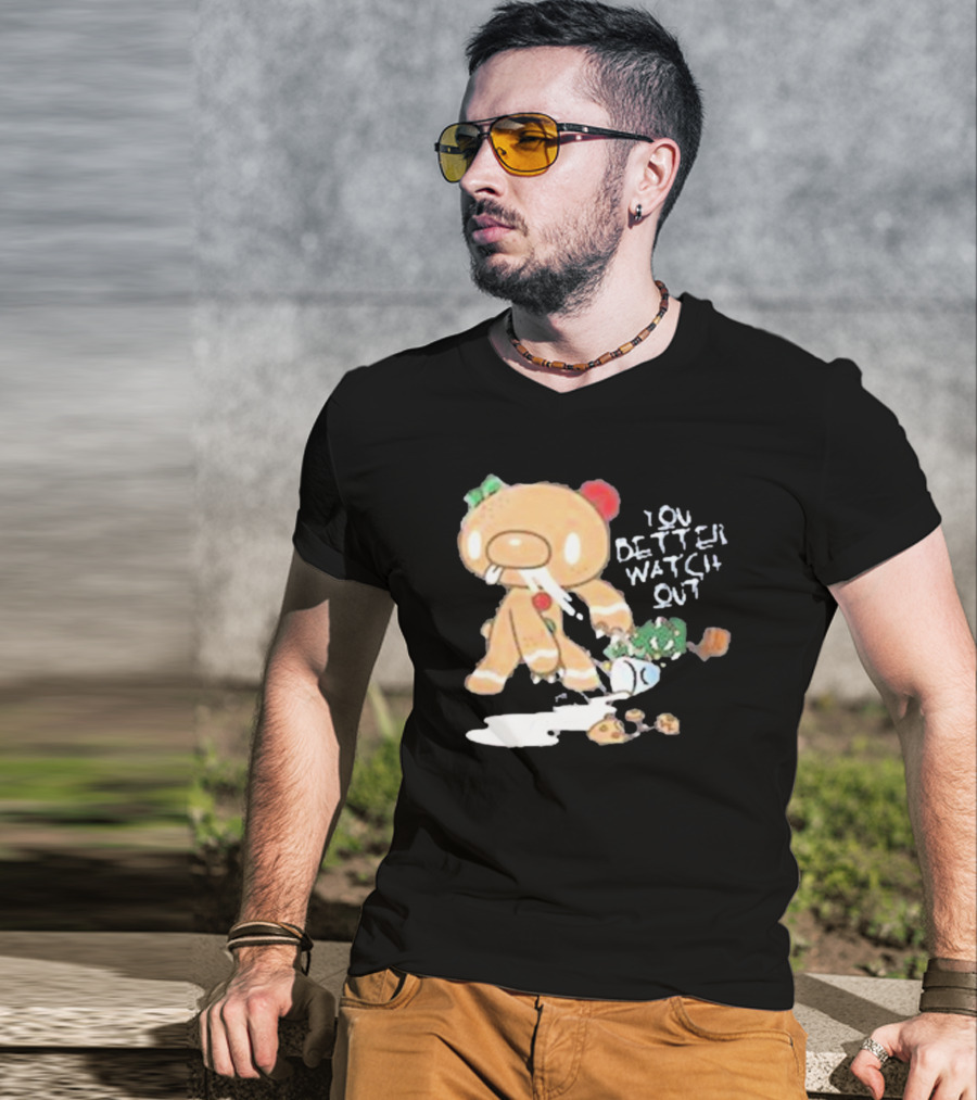 YOU BETTER WATCH OUT GLOOMY BEAR GINGERBREAD COOKIE T-Shirt