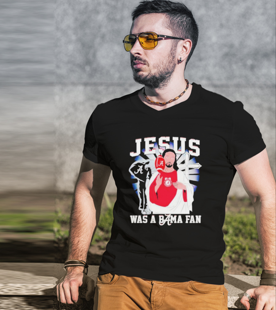 Jesus Alabama Crimson Tide Was A Bama Fan Football Cross T-Shirt