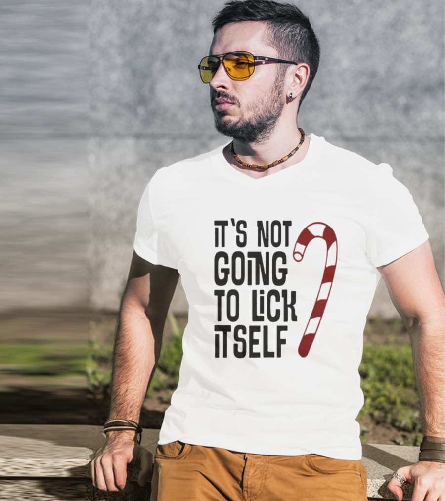 It's Not Going To Lick Itself Candy Cane Banter T-Shirt