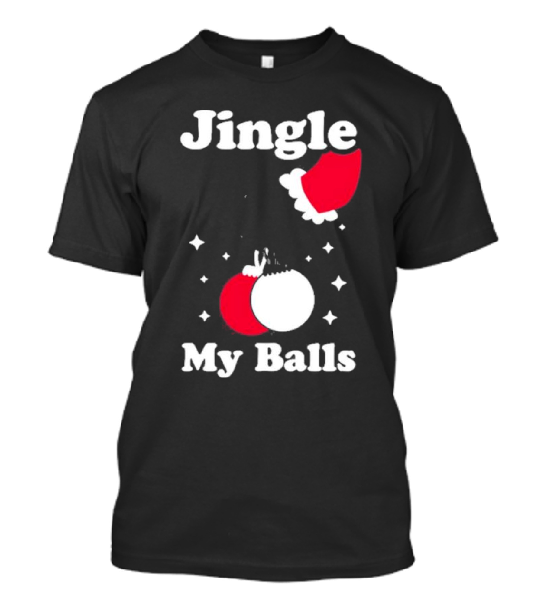 Jingle My Balls Christmas Santa Hat Ornaments T-Shirt