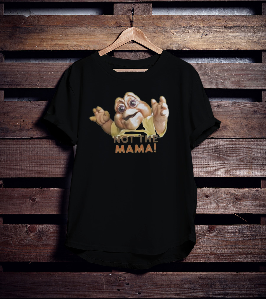 Not The Mama Baby Sinclair Dinosaurs TV Show Character T-Shirt