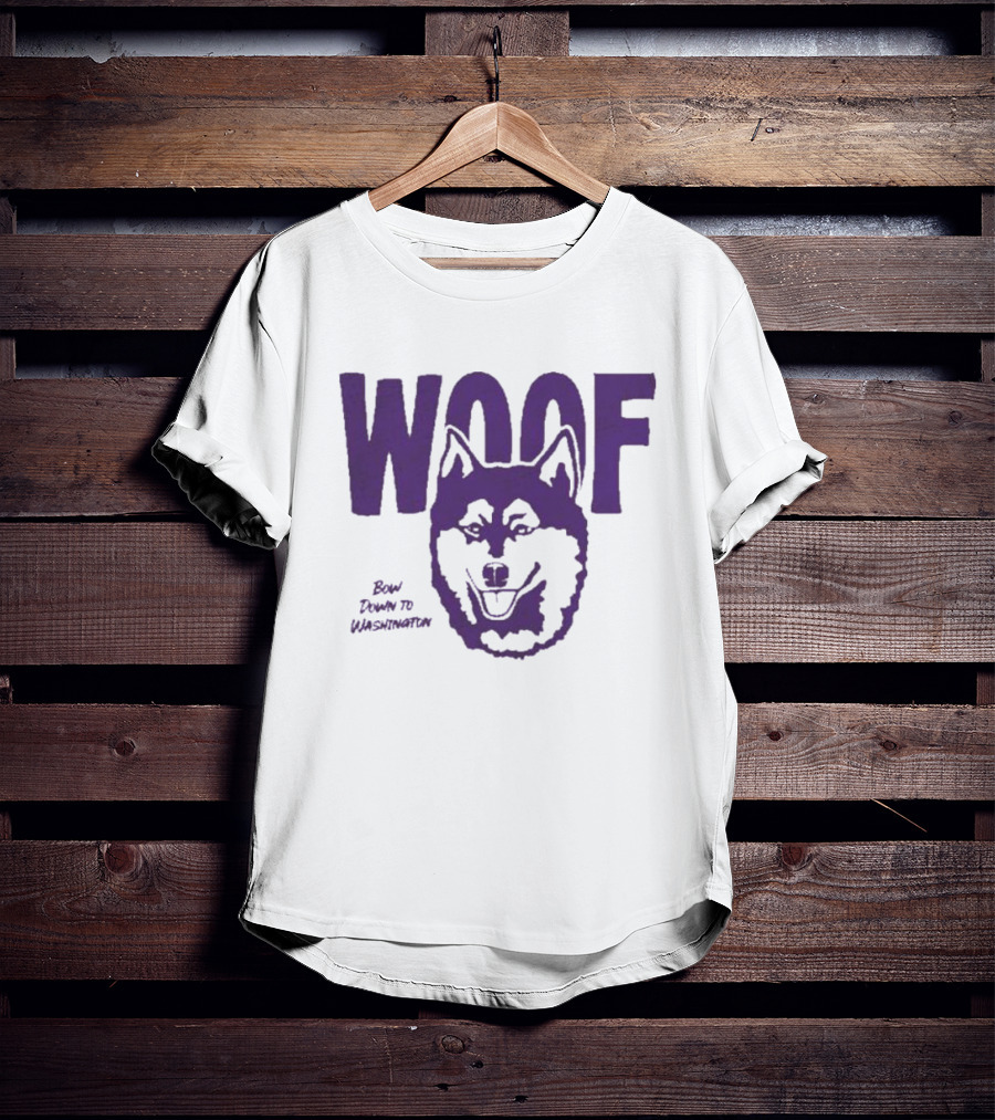 Washington Huskies Woof Bow Down To Washington T-Shirt