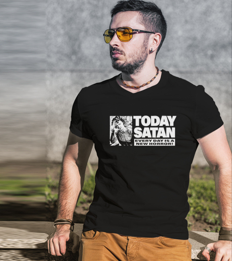 Today Satan Every Day Is A New Horror T-Shirt