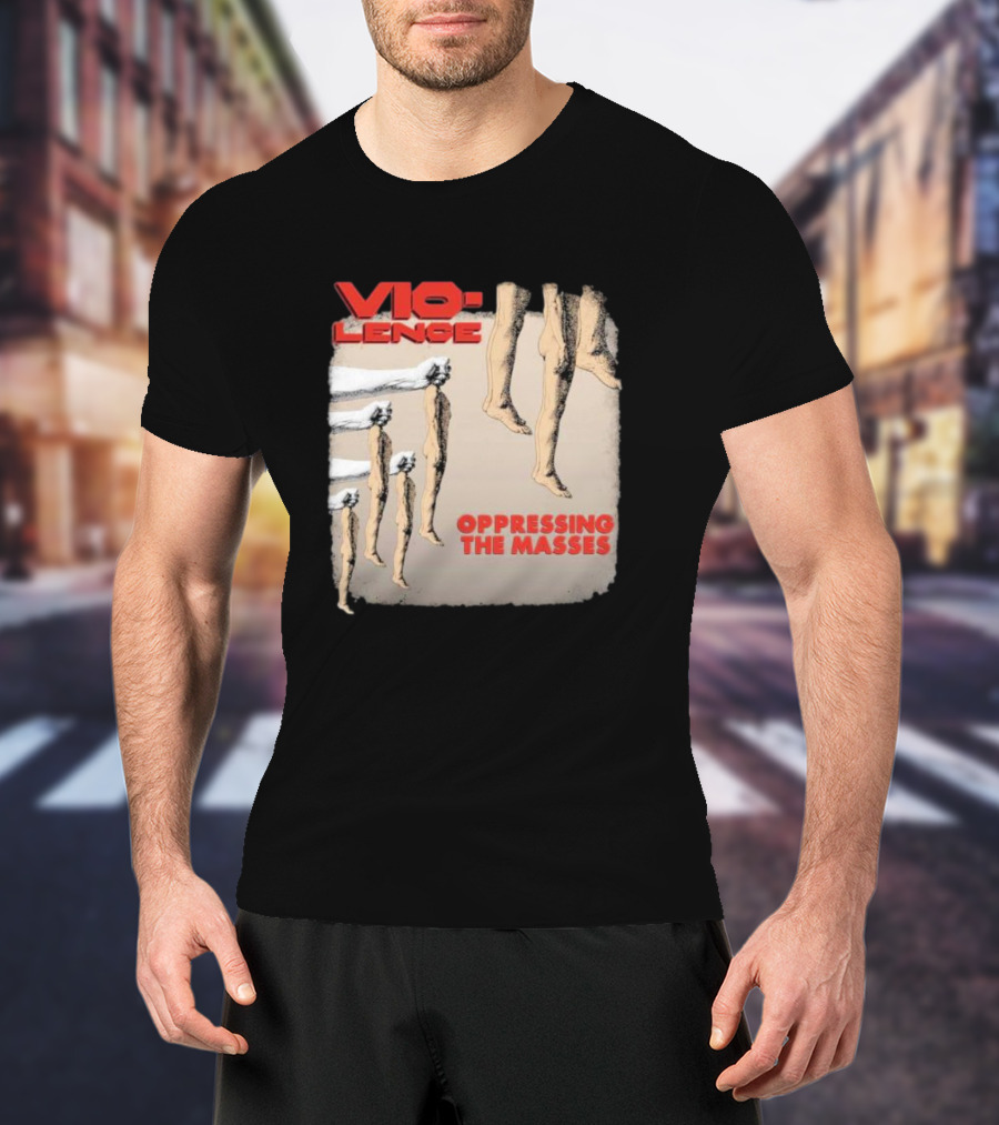 Vio-lence Oppressing The Masses Album Cover Bare Legs Silhouette And Fists T-Shirt