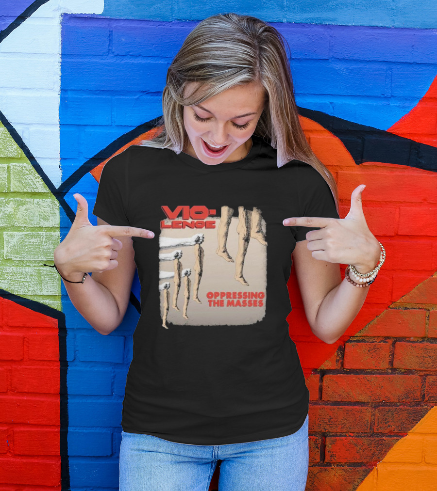 Vio-lence Oppressing The Masses Album Cover Bare Legs Silhouette And Fists T-Shirt