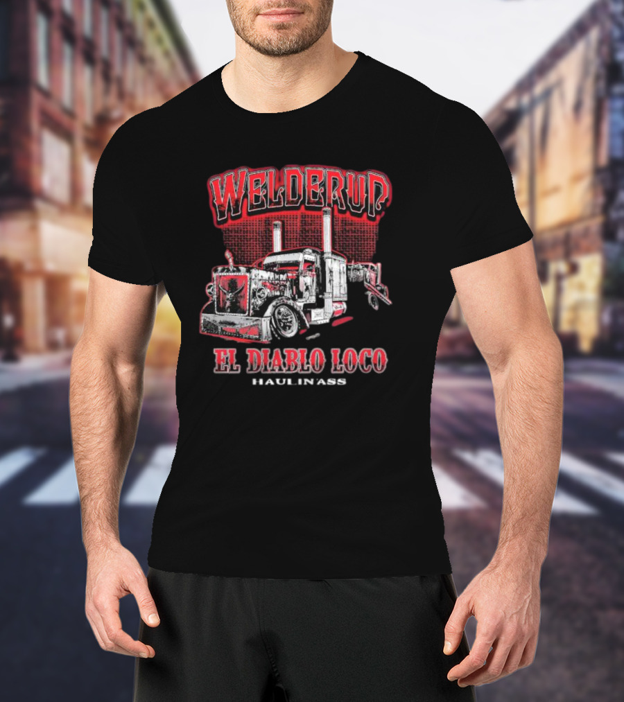 Welderup El Diablo Loco Haulin' Ass Truck Vintage Style T-Shirt