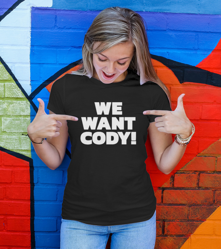 Wrestling Daze We Want Cody T-Shirt