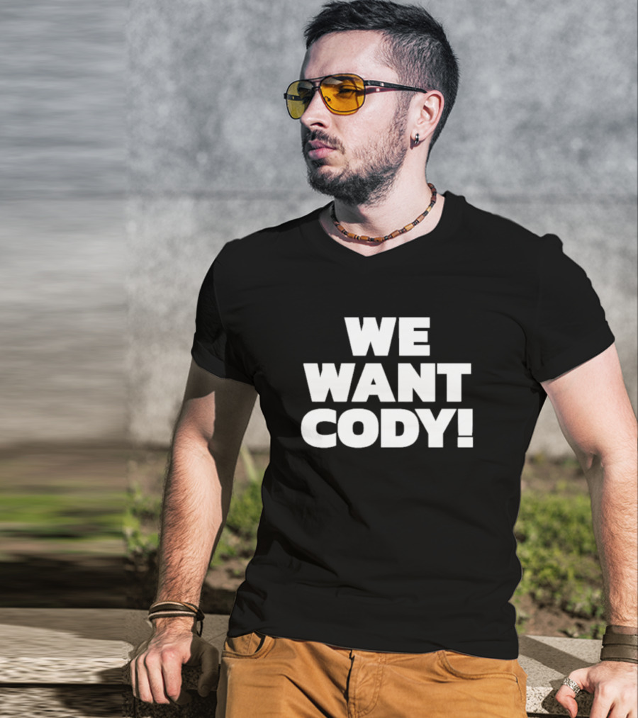 Wrestling Daze We Want Cody T-Shirt