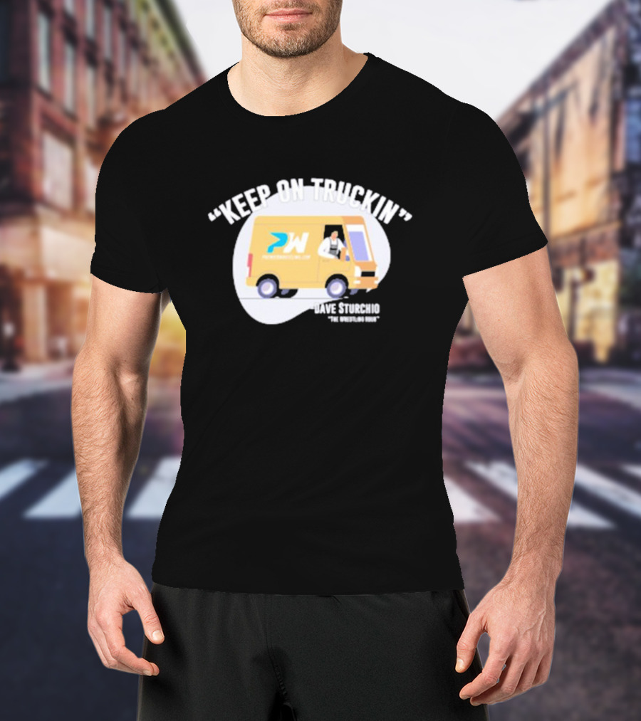 Premier Wrestling Keep On Truckin PW Dave Sturchio The Wrestling Dri T-Shirt