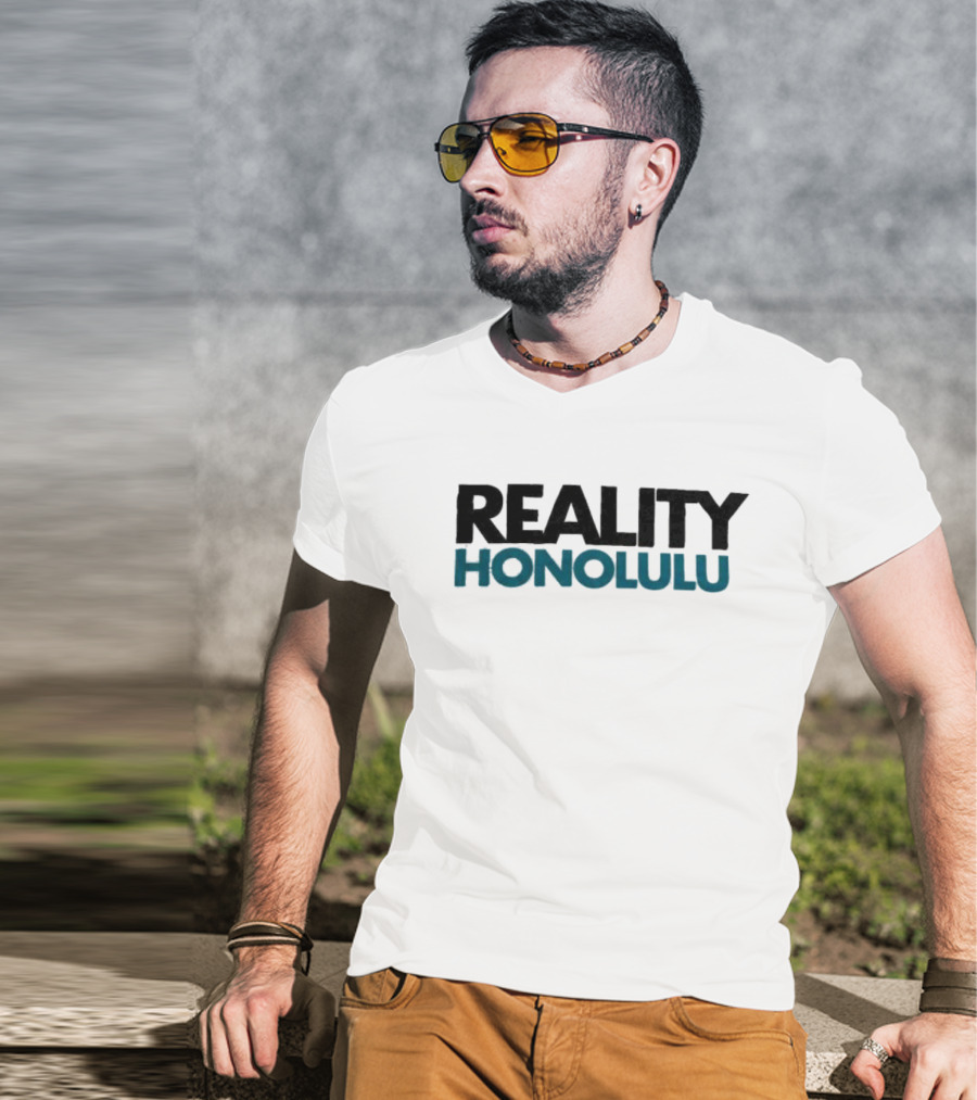 Reality Honolulu Hawaii America T-Shirt