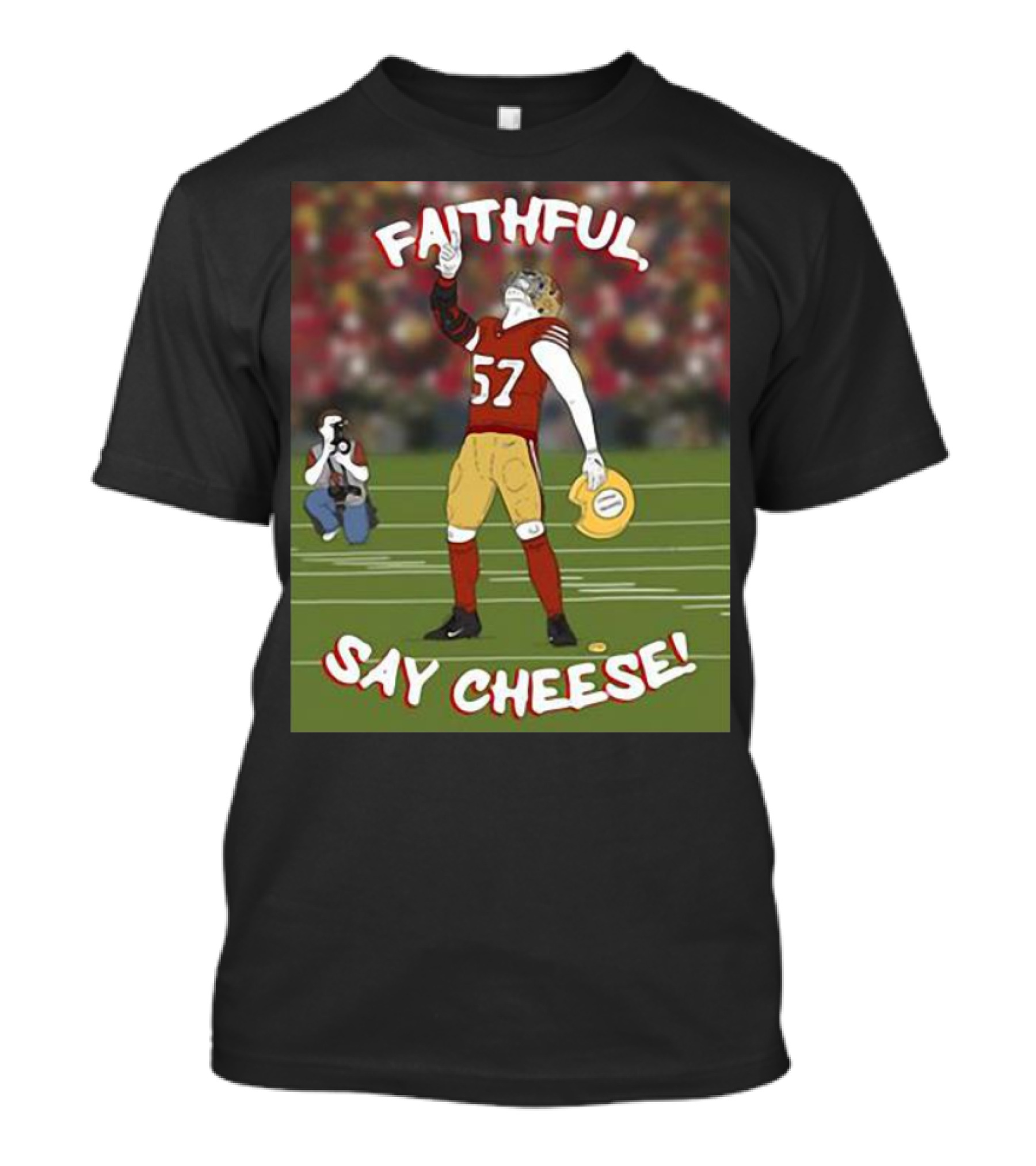 Faithful Say Cheese 57 Football Player Pose T-Shirt