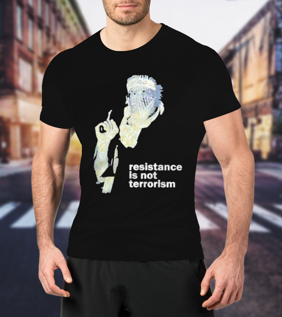 Resistance Is Not Terrorism Masked Figure T-Shirt