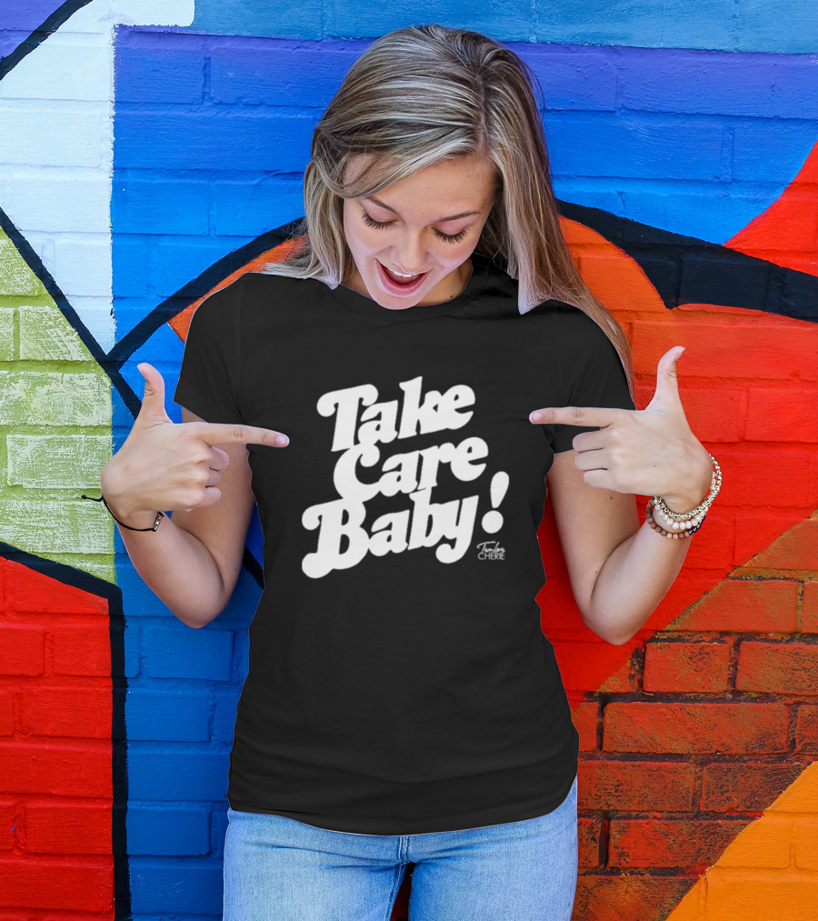 Take Care Baby Tambra Cherie T-Shirt