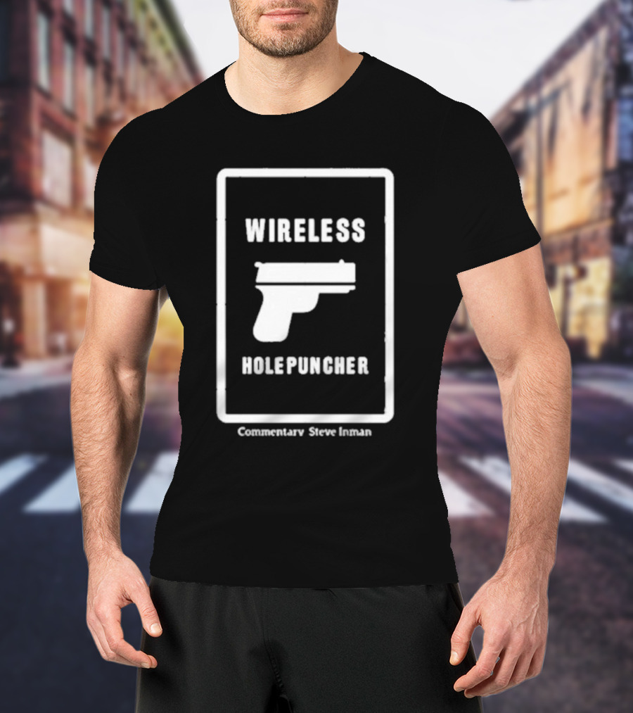 Wireless Holepuncher Commentary Steve Inman T-Shirt