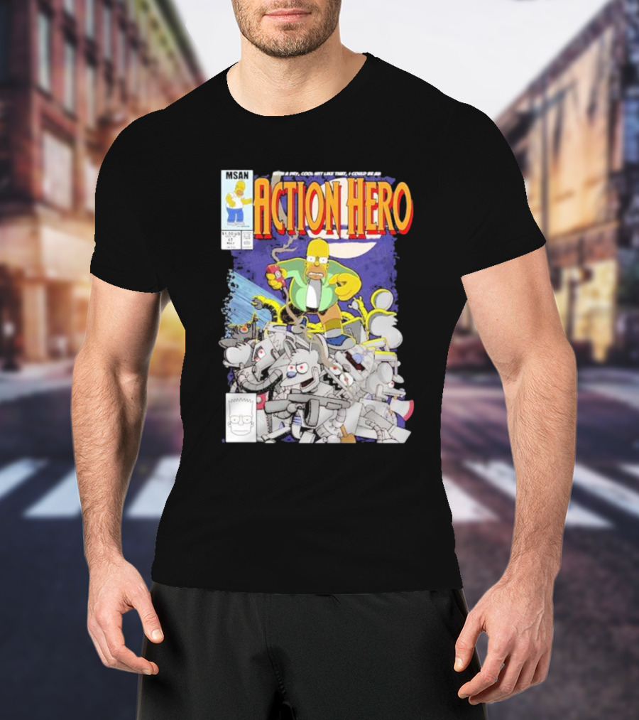 MSAN The Simpsons Action Hero With A Dry Cool Wit I Could Be An Action Hero With Mouse Robot T-Shirt