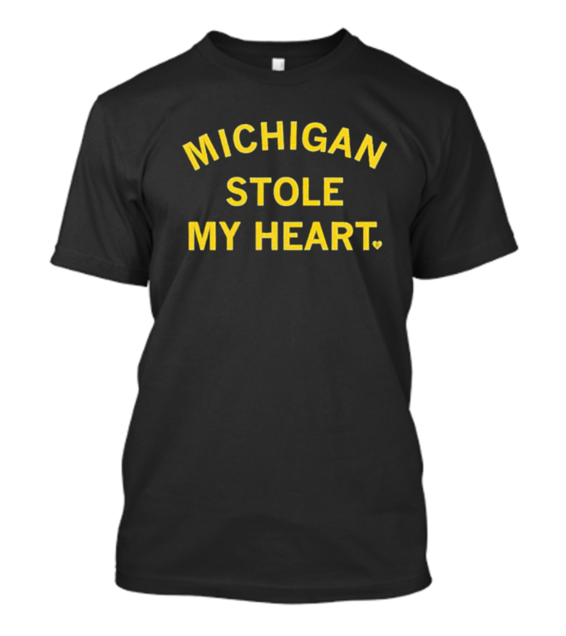 Michigan Stole My Heart Wolverines T-Shirt