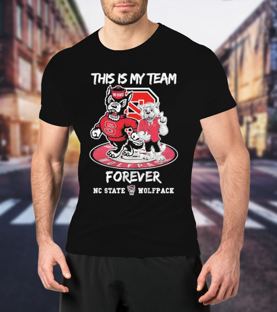 Nc State Wolfpack This Is My Team Forever Nc State Wolfpack T-Shirt