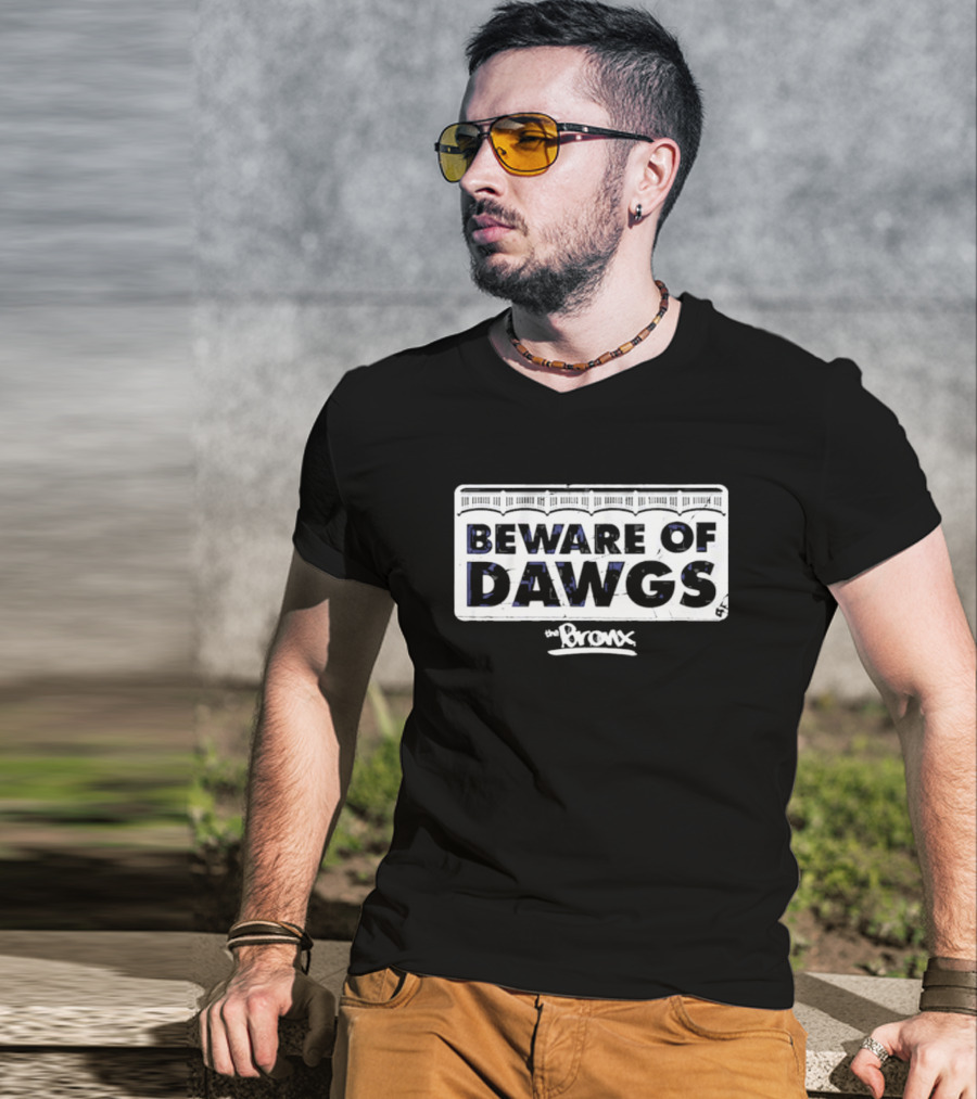 Beware Of Bronx Dawgs The Bronx 47 T-Shirt