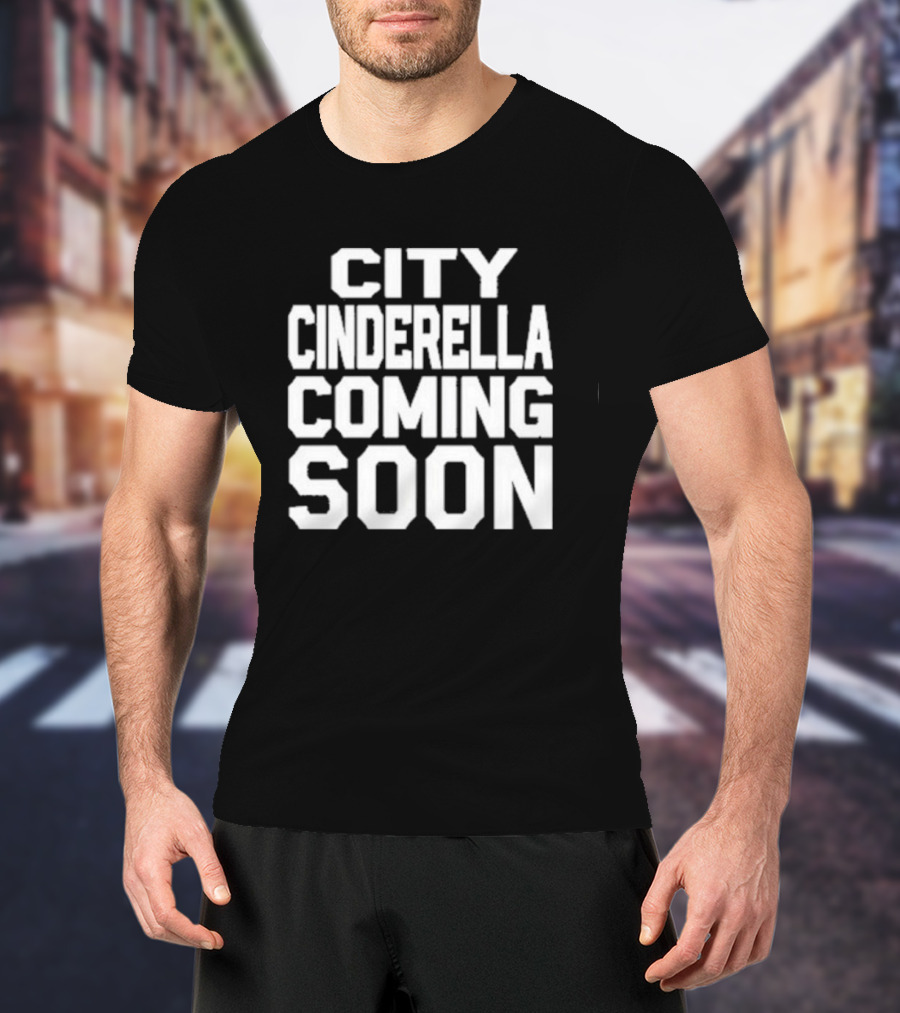 City Cinderella Coming Soon Urban Fashion Release T-Shirt