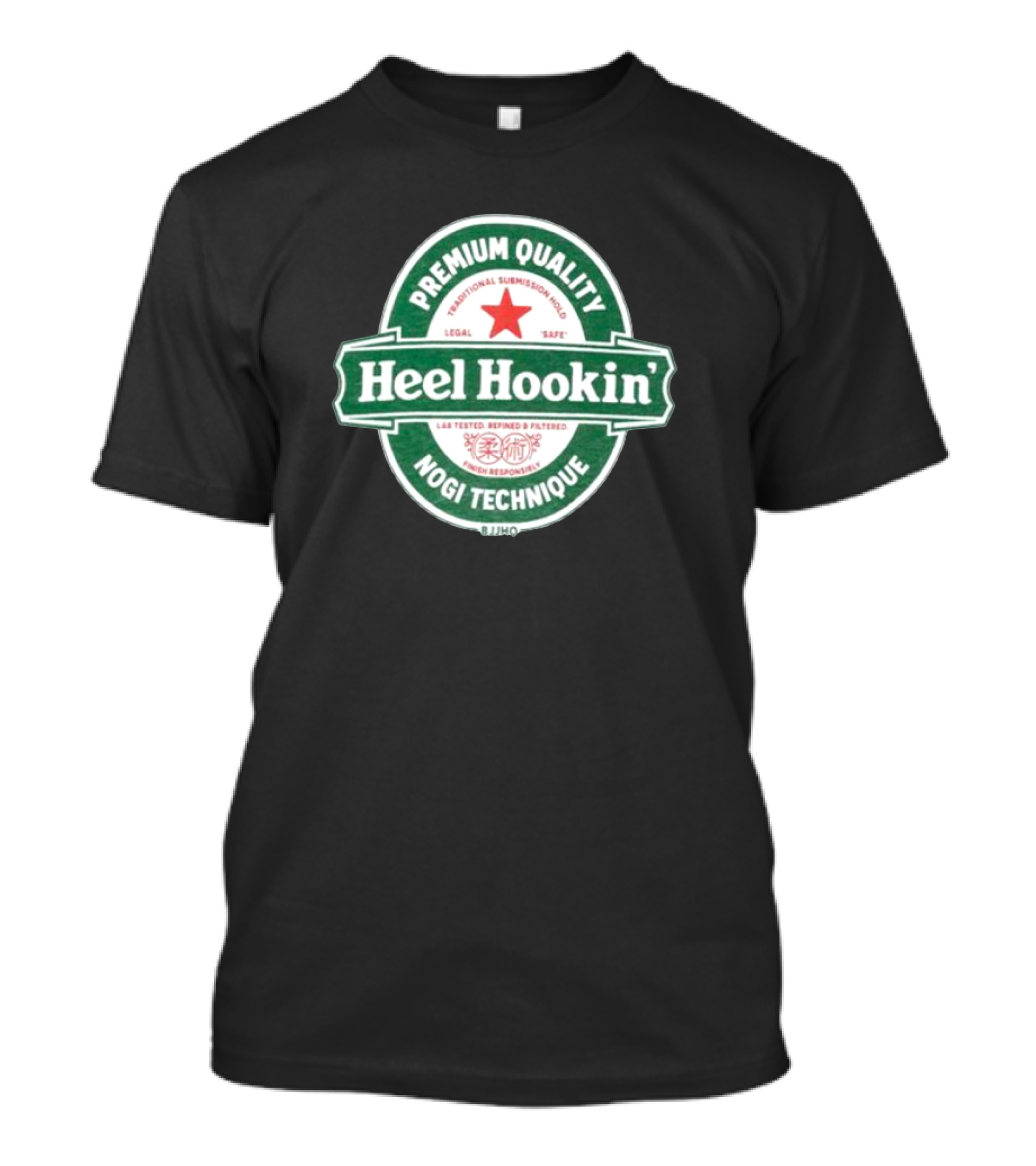 Premium Quality Heel Hookin' Legal Safe Traditional Submission Hold Nogi Technique T-Shirt