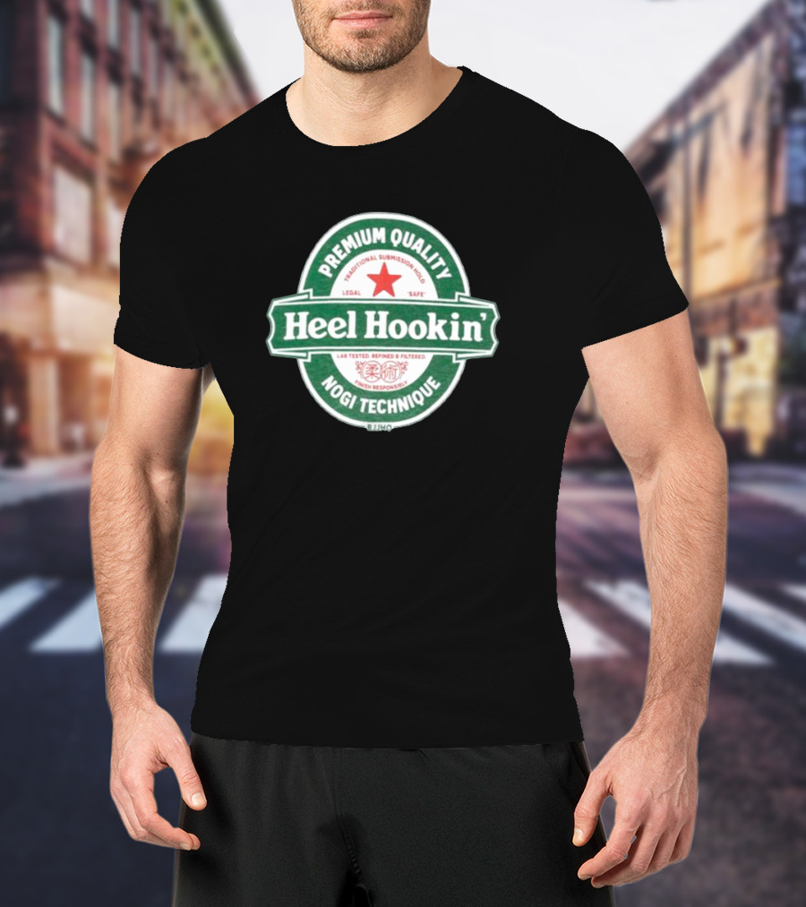Premium Quality Heel Hookin' Legal Safe Traditional Submission Hold Nogi Technique T-Shirt