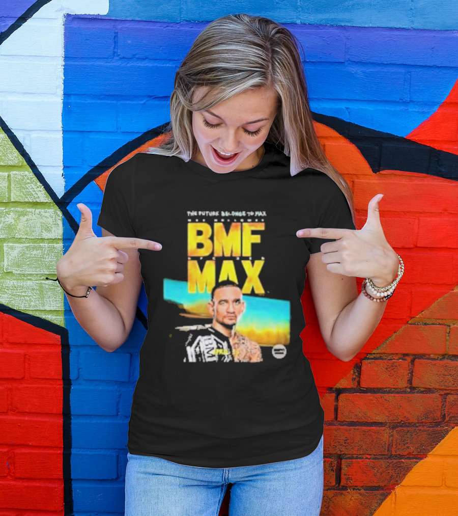 The Future Belongs To BMF Max Holloway T-Shirt