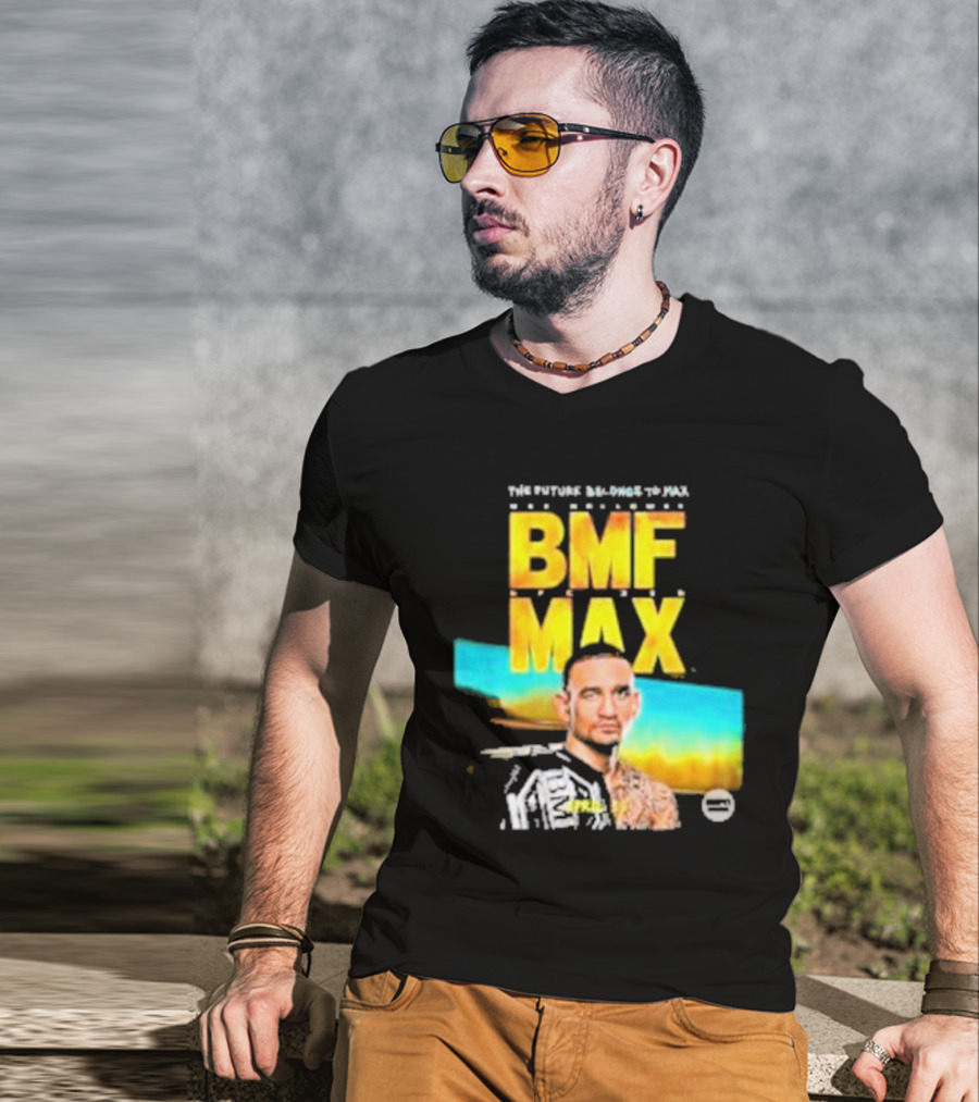The Future Belongs To BMF Max Holloway T-Shirt