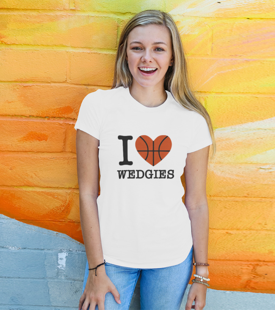 I Love Wedgies Basketball Heart Design T-Shirt