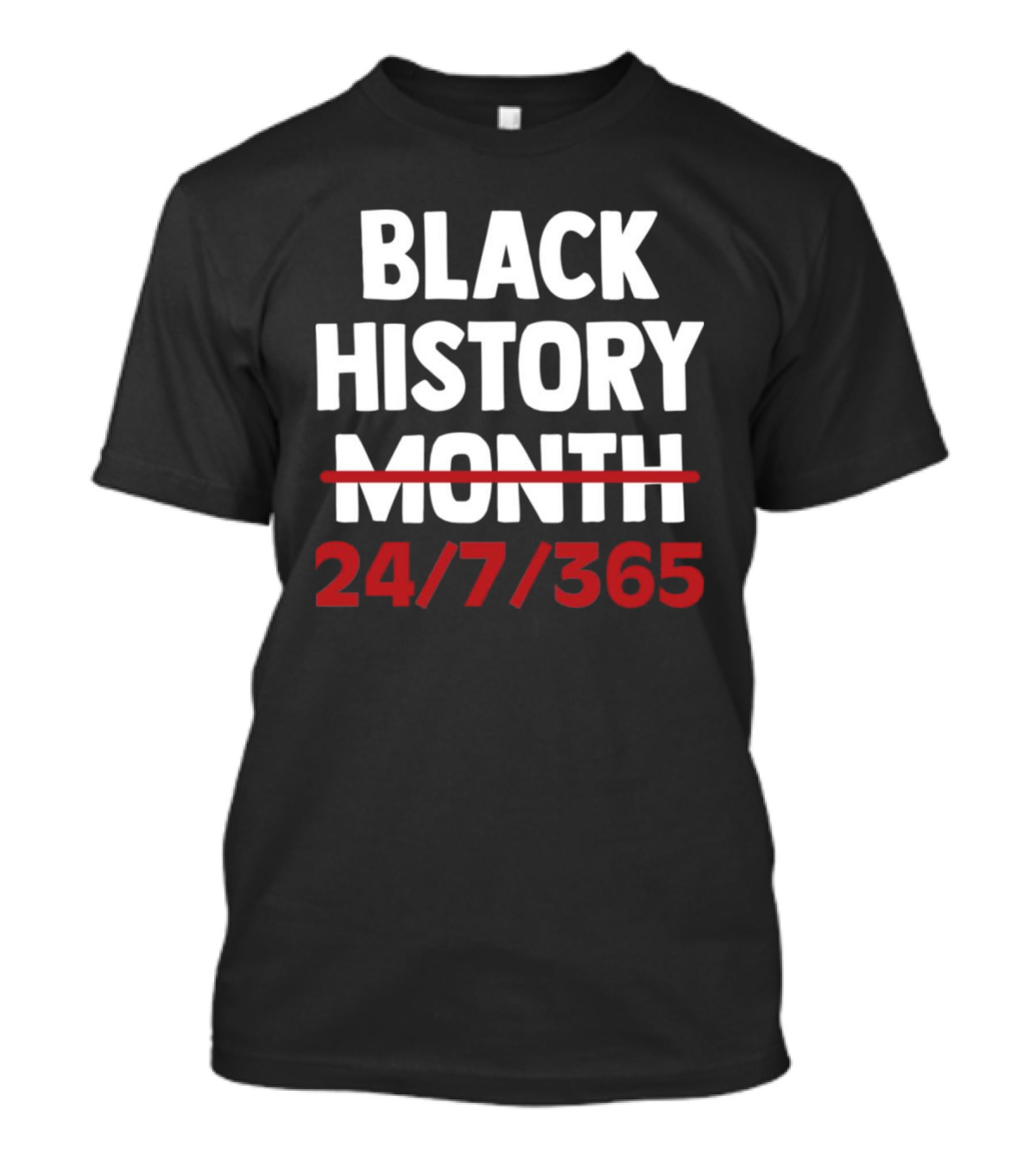 Black History 24 7 365 T-Shirt
