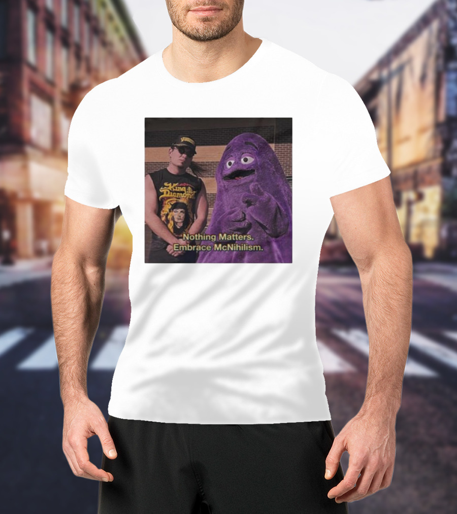 King Diamond Nothing Matters Embrace McNihilism Grimace T-Shirt