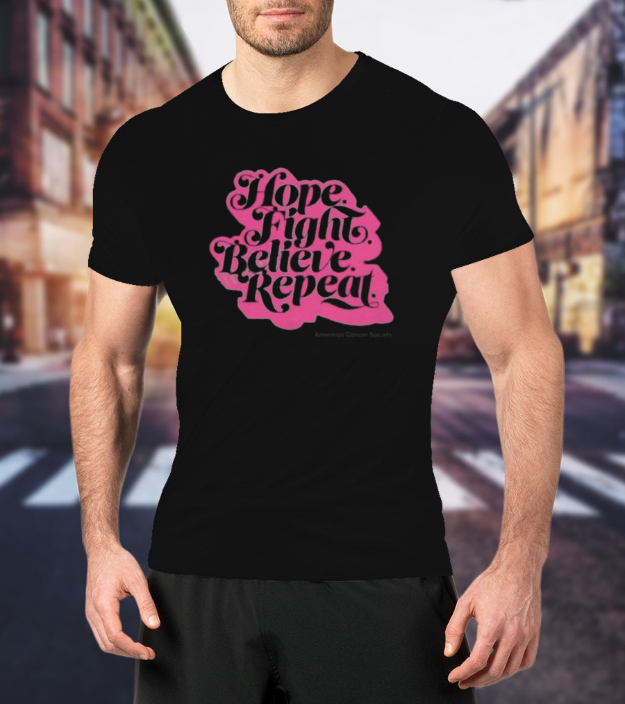 Hope Fight Believe Repeat T-Shirt