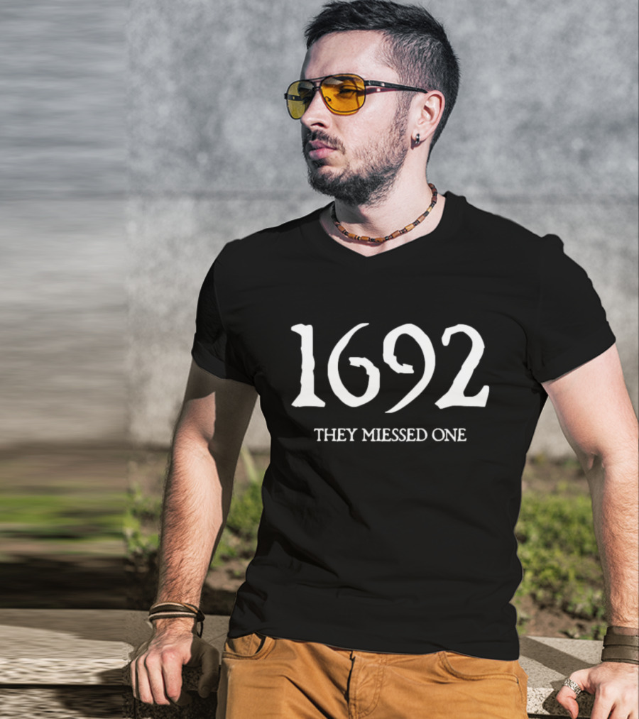 1692 They Miessed One T-Shirt