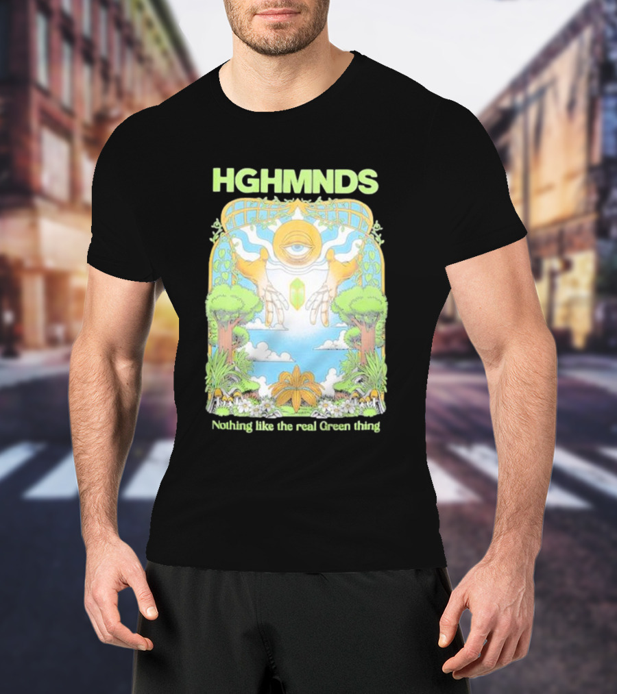 HGHMNDS Nothing Like The Real Green Thing Eye And Hands Above Nature Scene T-Shirt
