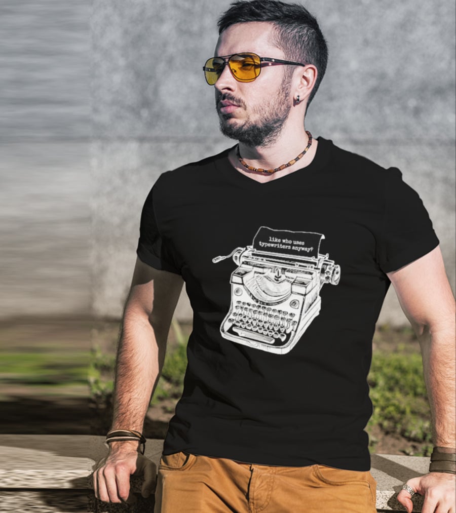 Tortured Typewriter Like Who Uses Typewriters Anyway Vintage Machine T-Shirt